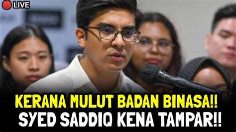 Kerana Mulut Badan B Nasa Syed Saddiq Kena T Mp R Youtube