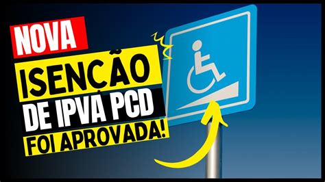 Estado Aprova NOVO TETO de ISENÇÃO DO IPVA PCD docx YouTube