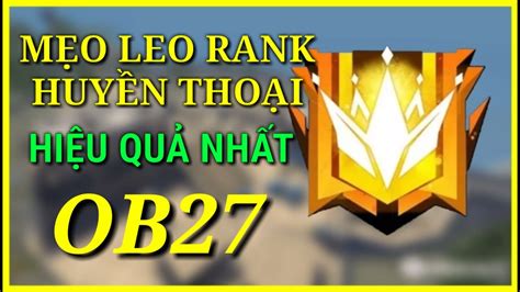 Cách Leo Rank Free Fire Nhanh Nhất OB27 Top Những Mẹo Giúp Bạn Leo