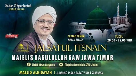 SIARAN LANGSUNG JALSATUL ITSNAIN MAJELIS RASULULLAH SAW JAWA TIMUR