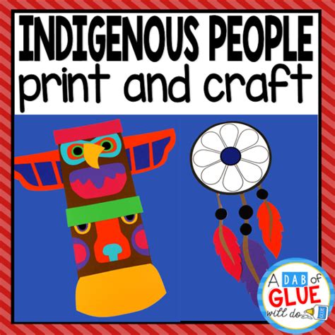 Indigenous People Day Paper Craft Activity and Creative Writing - A Dab of Glue Will Do