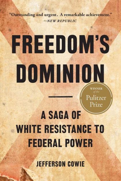 Freedom S Dominion Winner Of The Pulitzer Prize A Saga Of White