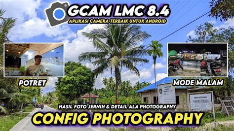 Sekeren Ini Config Gcam Lmc Hasil Foto Jadi Super Jernih Bisa