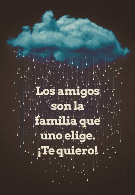 Crea Tu Frase – Los amigos son la familia que uno elige. ¡Te (1 Imágenes)