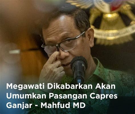 Hari Ini Resmi Mahfud Md Jadi Cawapres Ganjar Pranowo