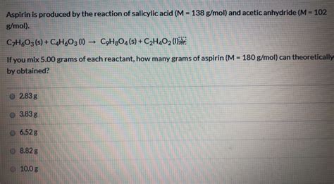 Solved Aspirin Is Produced By The Reaction Of Salicylic Acid Chegg