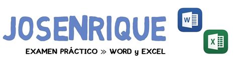 Examen Pr Ctico Word Y Excel Oposiciones Josenrique