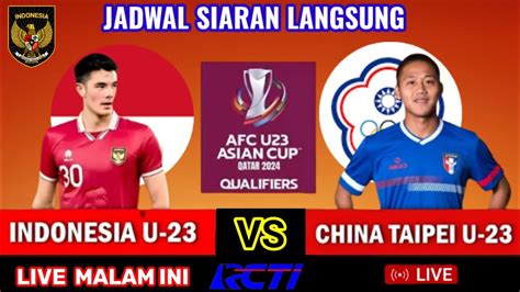 Jadwal Kualifikasi Piala Asia U23 Indonesia Vs China Taipei Live RCTI