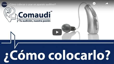 C Mo Colocar Un Aparato Auditivo Consejos Para El Uso De Auxiliares