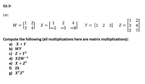 Solved W [1324]x [1−22−54−8]y [123]z ⎣⎡135247⎦⎤ Compute The