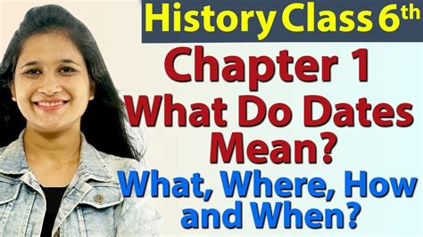 What Do Dates Mean Chapter What Where How And When History