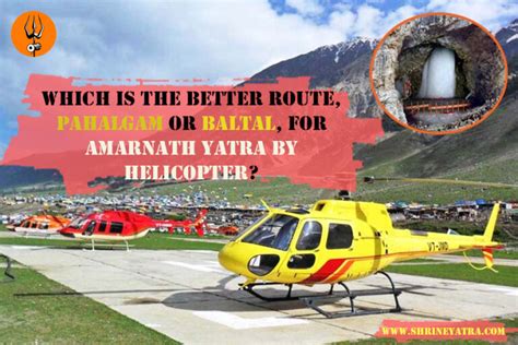 Which Is The Better Route Pahalgam Or Baltal For Amarnath Yatra By