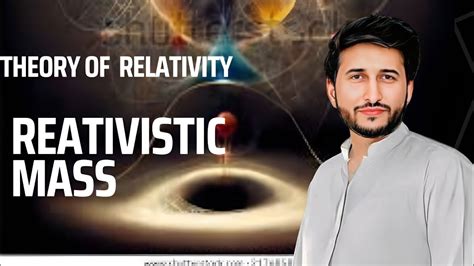 Demystifying Relativistic Mass Unraveling Einstein S Theory Of Special Relativity Youtube