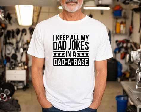 Dad Jokes Tshirt I Keep All My Dad Jokes In A Dad A Base Happy Father