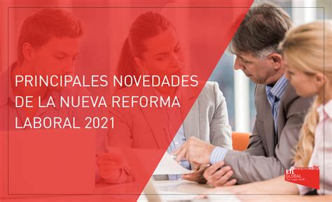 Novedades De La Nueva Reforma Laboral 2021 Despachos Despachos Bk Etl