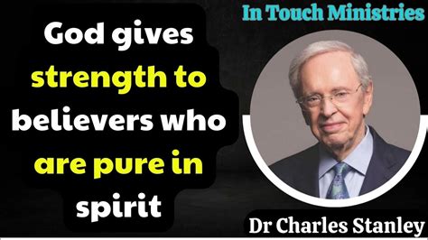 Dr Charles Stanley Sermon 2024 God Gives Strenngth To Believers Who Are Pure In Spirit Youtube