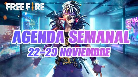 Agenda Semanal De Free Fire 22 29 Noviembre Y Todas Las Novedades Que