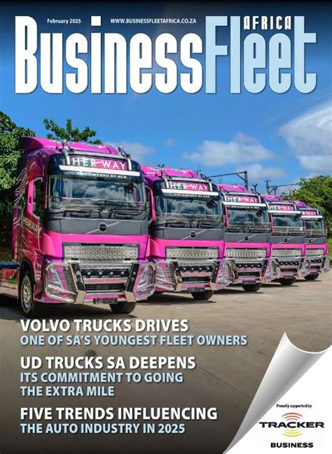 The February edition of Business Fleet Africa brings you all the latest ... 