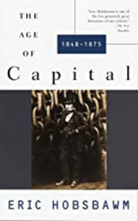 The Age Of Capital 1848 1875 By Eric J Hobsbawm Goodreads