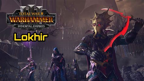 Lokhir Fellheart Dark Elves Campaign Overview Guide Total War