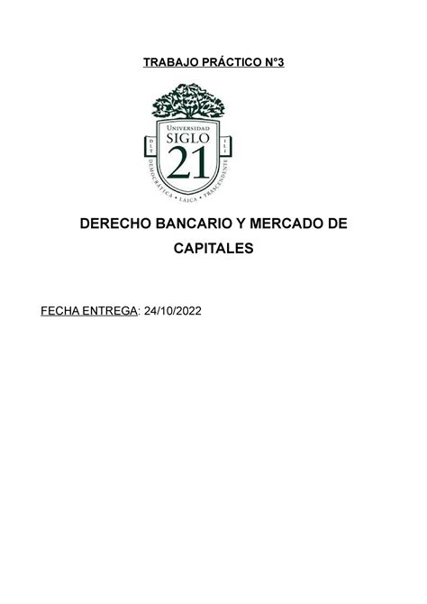 Tp 3 Derecho bancario TRABAJO PRÁCTICO N DERECHO BANCARIO Y MERCADO