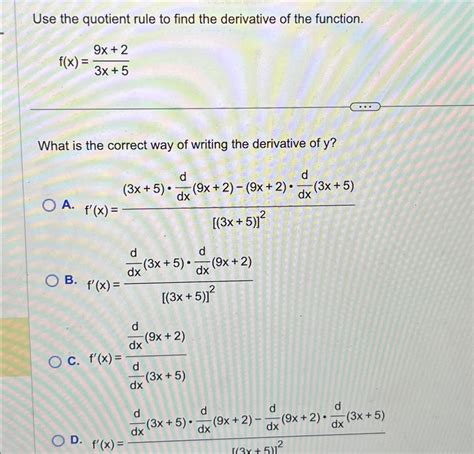 Solved Use The Quotient Rule To Find The Derivative Of The Chegg