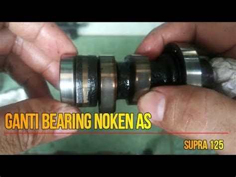 Cara Mudah Ganti Bearing Noken As Supra Dan C Series Youtube