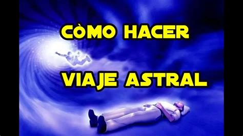 Cómo Hacer Viaje Astral Vardagor Guía Completa