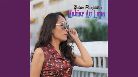 Mabiar Au Lupa Youtube Music