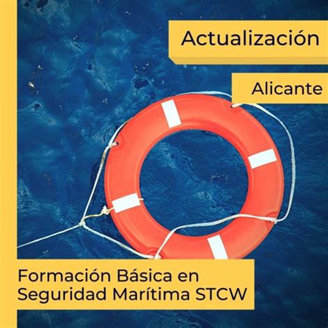 Actualizaci N F B Seguridad Mar Tima En Alicante Stcw Faro Stcw