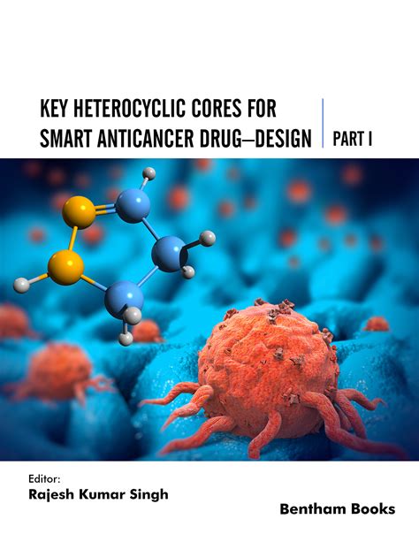 Key Heterocyclic Cores For Smart Anticancer Drugdesign Part I