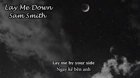 Sam Smith Lay Me Down Lyrics Vietsub Youtube