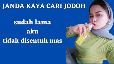 Aku Cari Duda Tua Yg Setia Mas Lama Tubuh Ini Tidak Disentuh Janda