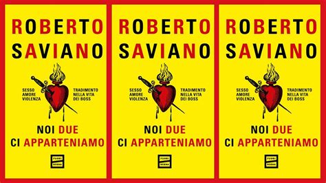 Noi Due Ci Apparteniamo Roberto Saviano