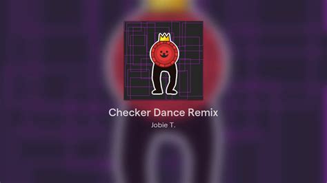 Checker Dance Remix Youtube