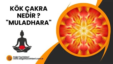 Kök Çakra Nedir Muladhara Doğal Taş Rehberi