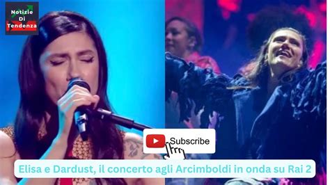 Elisa E Dardust Il Concerto Agli Arcimboldi In Onda Su Rai