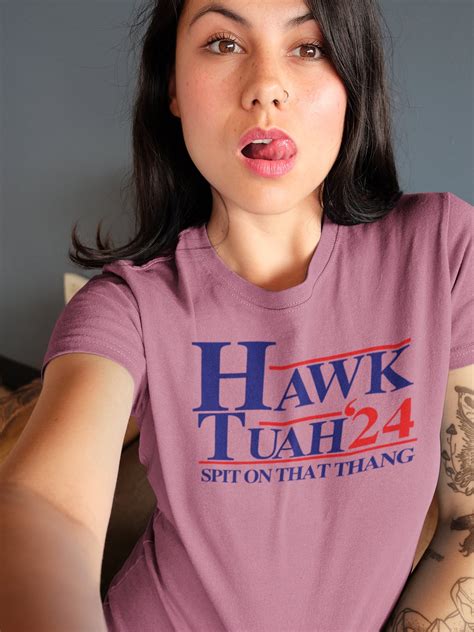 Hawk Tuah Spit On That Thang 2024 Shirt Hawk Tuah 24 Trendy Shirt