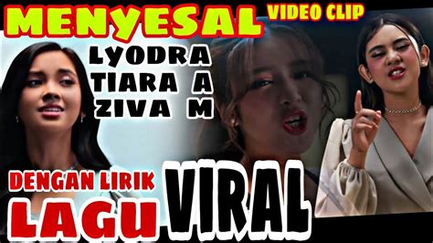 Menyesal Lirik Video Klip Yovie Widianto Lyodra Tiara Andini Ziva