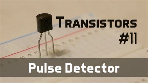 Pulse Detector Transistors 11 Youtube