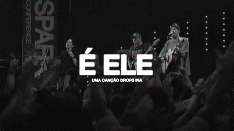 É Ele Ao Vivo DROPS YouTube Music