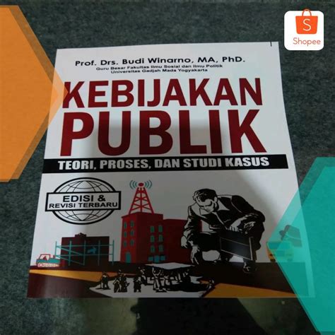 Jual Buku Murah KEBIJAKAN PUBLIK TEORI PROSES DAN STUDI KASUS BUDI