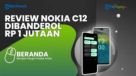 Simak Review Spesifikasi Nokia C12 Yang Resmi Meluncur Ponsel Android