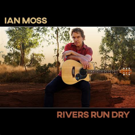 Rivers Run Dry Youtube Music