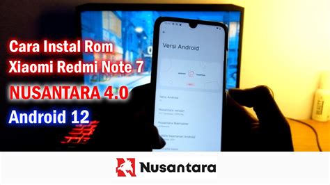 Cara Instal Custom ROM Nusantara 4 0 Di Xiaomi Redmi Note 7 Android 12