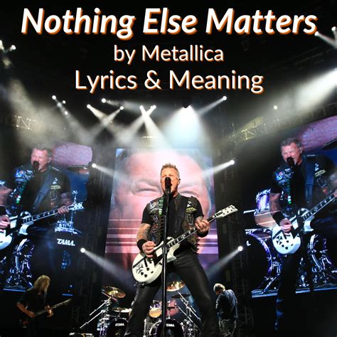 "Nothing Else Matters" Lyrics & Meaning (Metallica)