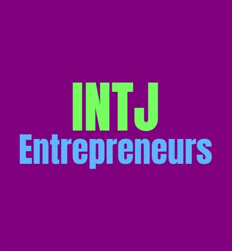 INTJ Entrepreneurs: The Pros and Cons of Being an INTJ Entrepreneur ...