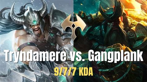 Tryndamere Vs Gangplank Top 9 7 7 KDA Ranked Platinum 4 Full