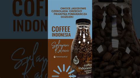 Kawa W Butelce Indonesia Sulawesi Kalossi Coffeespecialty Kawa