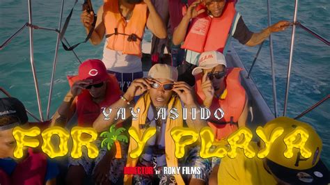 Forty Playa 🌴 Yay Asiido Video Oficial Dir Roky Films Youtube